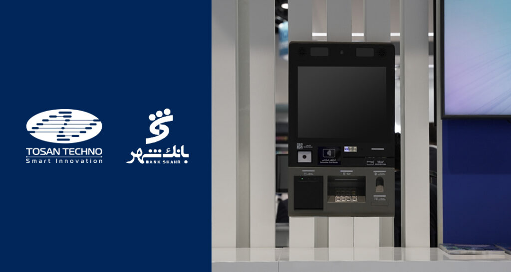 TOSAN TECHNO Wins Shahr Bank Windows Kiosks Tender TOSAN TECHNO